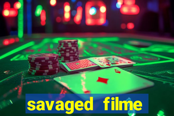 savaged filme completo dublado